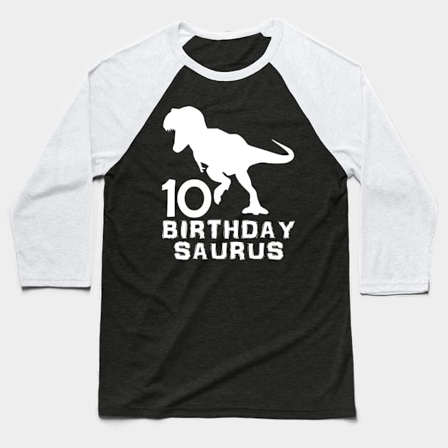 Dinosaur Birthdaysaurus 10th - 10 Years Old Birthday Baseball T-Shirt by Brothers With Ax Sticks